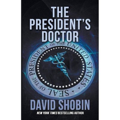 The President's Doctor - by  David Shobin (Paperback)