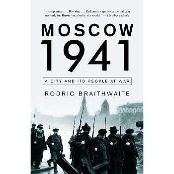 Moscow 1941 - by  Rodric Braithwaite (Paperback)