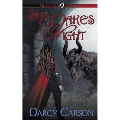 She Wakes the Night - (The Dragons Return) by  Darcy Carson (Paperback)