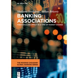 Banking Associations - (Moorad Choudhry Global Banking) by  Sladjana Sredojevic & Milan Brkovic (Hardcover) - 1 of 1