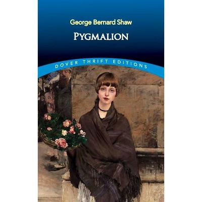 Pygmalion - (Dover Thrift Editions) by  George Bernard Shaw (Paperback)