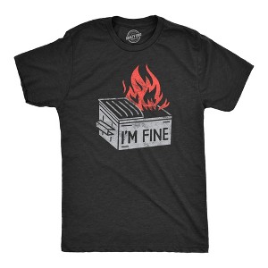 Mens Im Fine T Shirt Funny Dumpster Fire Flaming Garbage Tee For Guys - Crazy Dog Men's T Shirt - 1 of 4