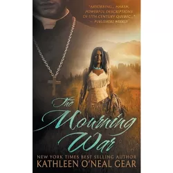 The Mourning War - by  Kathleen O'Neal Gear (Paperback)