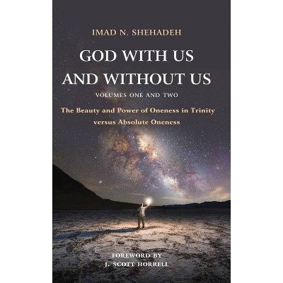 God With Us and Without Us, Volumes One and Two - by  Imad N Shehadeh (Hardcover)