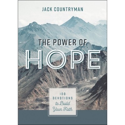 The Power of Hope - by  Jack Countryman (Hardcover)