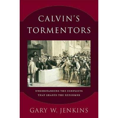 Calvin's Tormentors - by  Gary W Jenkins (Paperback)