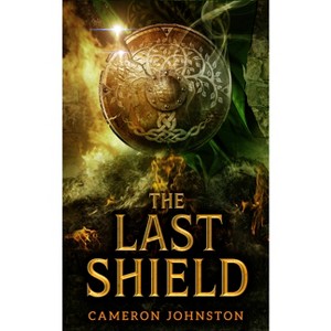 The Last Shield - by  Cameron Johnston (Paperback) - 1 of 1