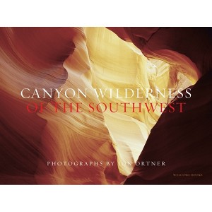Canyon Wilderness of the Southwest - by  Jon Ortner (Hardcover) - 1 of 1