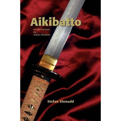 Aikibatto - by  Stefan Stenudd (Paperback)