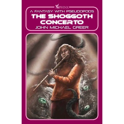 The Shoggoth Concerto - (Haliverse) by  John Michael Greer (Paperback)