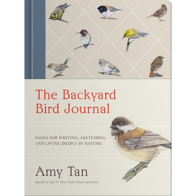 The Backyard Bird Journal - by  Amy Tan (Hardcover)