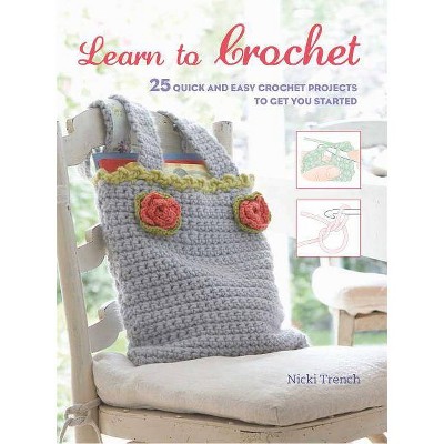 Learn to Crochet - by  Nicki Trench (Paperback)