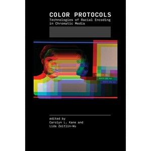 Color Protocols - by  Carolyn L Kane & Lida Zeitlin-Wu (Paperback) - 1 of 1
