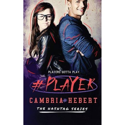 #Player - by  Cambria Hebert (Paperback)