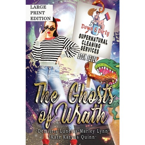 The Ghosts of Wrath - (Down & Dirty Supernatural Cleaning Services) Large Print by  Demitria Lunetta & Kate Karyus Quinn & Marley Lynn (Paperback) - image 1 of 1