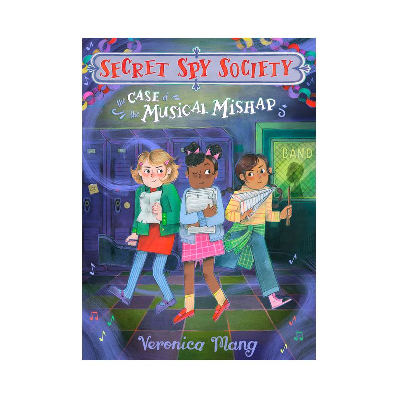 The Case of the Musical Mishap - (Secret Spy Society) by  Veronica Mang (Hardcover), 1 of 2