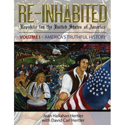 Re-Inhabited - (Re-Inhabited Volume I) 4th Edition by  Jean Hallahan Hertler (Paperback)