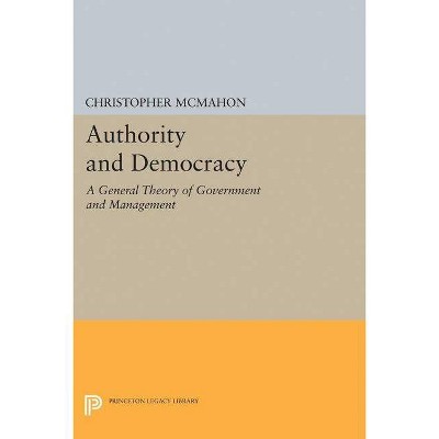 Authority and Democracy - by  Christopher McMahon (Paperback)