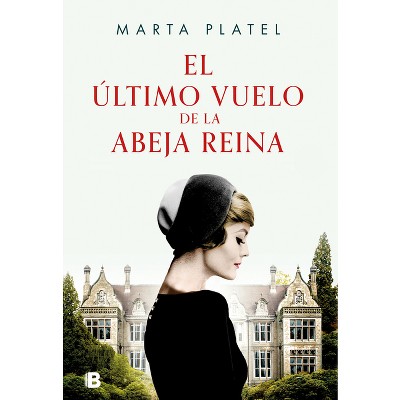 El Último Vuelo de la Abeja Reina / The Last Flight of the Queen Bee - by  Marta Platel (Paperback)