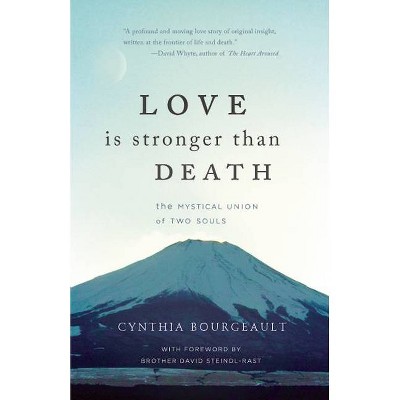 Love Is Stronger Than Death - by  Cynthia Bourgeault (Paperback)