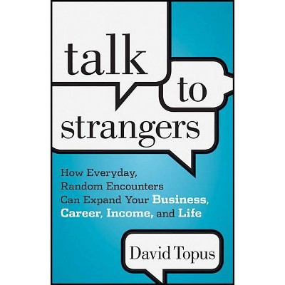 Talk to Strangers - by  David Topus (Hardcover)