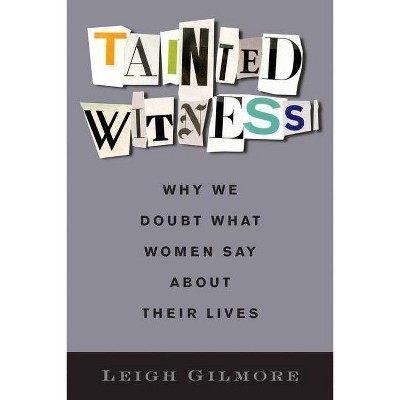 Tainted Witness - (Gender and Culture) by  Leigh Gilmore (Paperback)