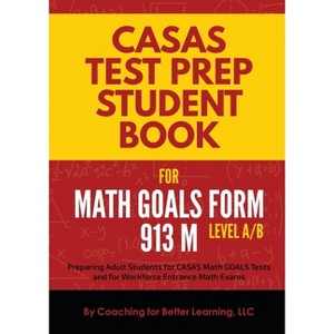 CASAS Test Prep Student Book for Math GOALS Form 913 M Level A/B - (Paperback) - 1 of 1