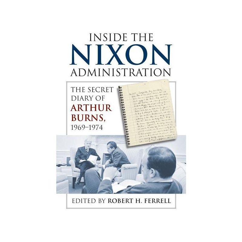 Inside the Nixon Administration - by  Robert H Ferrell (Hardcover), 1 of 2