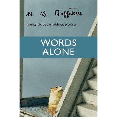 Words Alone - by  M B Goffstein (Paperback)