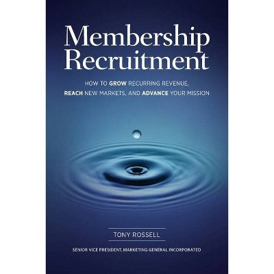 Membership Recruitment - by  Tony Rossell (Paperback)