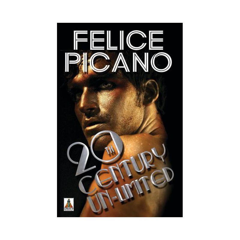 20th Century Un-Limited - by  Felice Picano (Paperback), 1 of 2