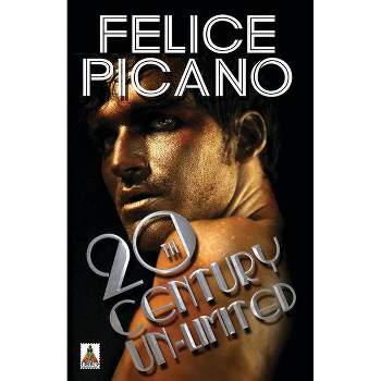 20th Century Un-Limited - by  Felice Picano (Paperback)