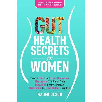 Gut Health Secrets for Women - by  Naomi Olson (Paperback)