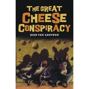 The Great Cheese Conspiracy - by  Jean Van Leeuwen (Paperback) - 1 of 1