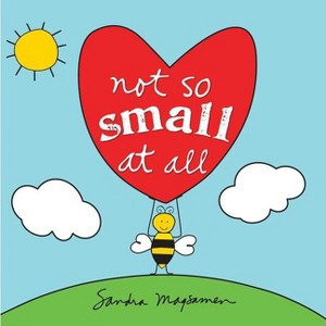 Not So Small at All - (All about You Encouragement Books) by Sandra Magsamen - 1 of 1