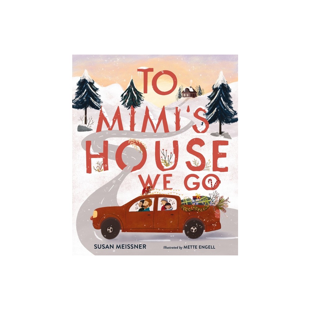 To Mimis House We Go - by Susan Meissner (Hardcover)