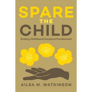 Spare the Child - by Ailsa Watkinson - 1 of 1