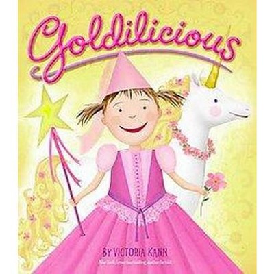 Goldilicious ( Pinkalicious) (Hardcover) by Victoria Kann