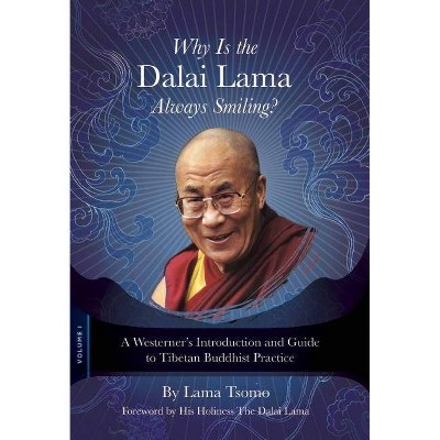 Why Is the Dalai Lama Always Smiling? - by  Lama Tsomo (Paperback)