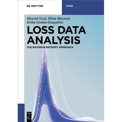 Loss Data Analysis - (De Gruyter Stem) by  Henryk Gzyl & Silvia Mayoral & Erika Gomes-Gonçalves (Paperback)
