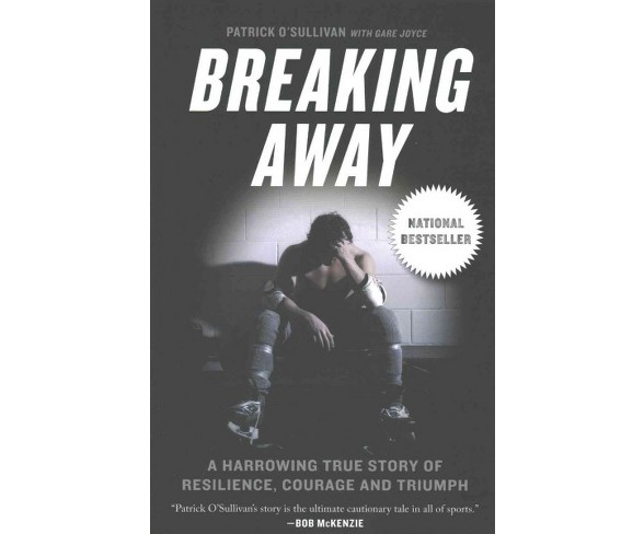 Breaking Away : A Harrowing True Story of Resilience, Courage and Triumph (Reprint) (Paperback) (Patrick