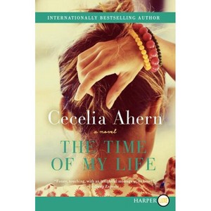 The Time of My Life - Large Print by  Cecelia Ahern (Paperback) - 1 of 1