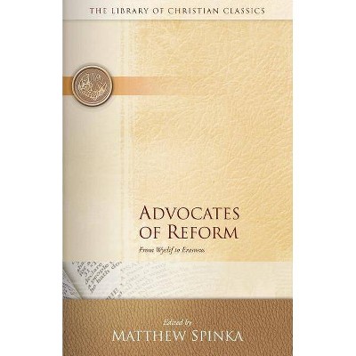 Advocates of Reform - (Library of Christian Classics) by  Matthew Spinka (Paperback)