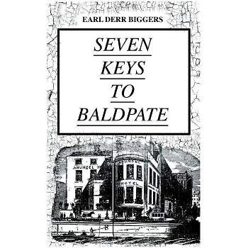 SEVEN KEYS TO BALDPATE (Mystery Classic) - by  Earl Derr Biggers (Paperback)