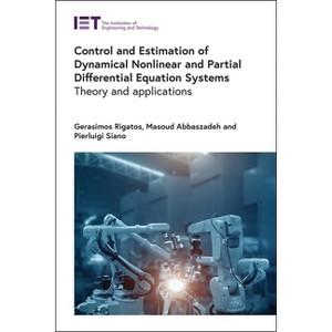 Control and Estimation of Dynamical Nonlinear and Partial Differential Equation Systems - (Control, Robotics and Sensors) (Hardcover) - 1 of 1