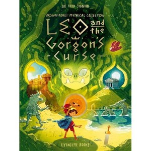 Leo and the Gorgon's Curse - (Brownstone's Mythical Collection) by  Joe Todd-Stanton (Paperback) - 1 of 1