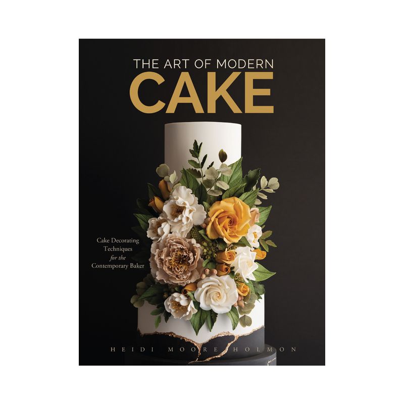 The Art of Modern Cake - by  Heidi Holmon (Hardcover), 1 of 2