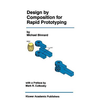 Design by Composition for Rapid Prototyping - (The Springer International Engineering and Computer Science) by  Michael Binnard (Hardcover)