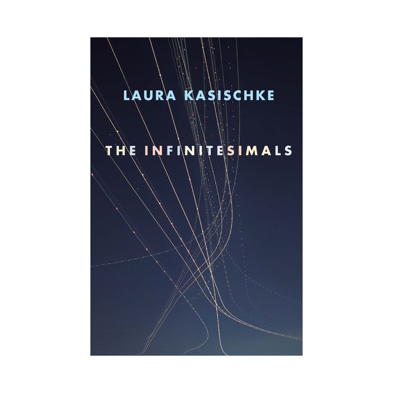 The Infinitesimals - by  Laura Kasischke (Paperback), 1 of 2