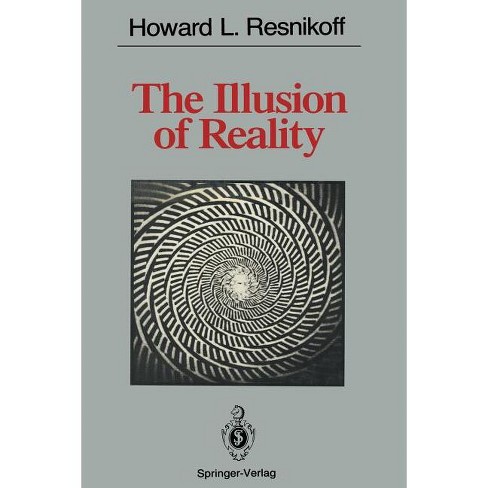 The Illusion of Reality - by  Howard L Resnikoff (Paperback) - image 1 of 1